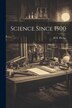 Science Since 1500 by H T Pledge, Paperback | Indigo Chapters