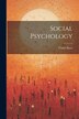 Social Psychology by Daniel Katz, Paperback | Indigo Chapters