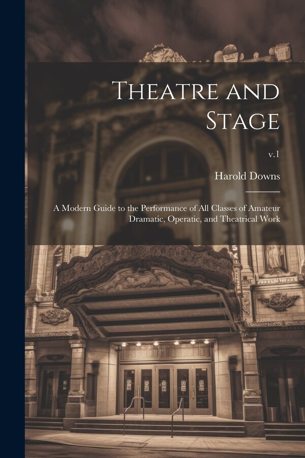 Theatre and Stage by Harold Downs, Paperback | Indigo Chapters
