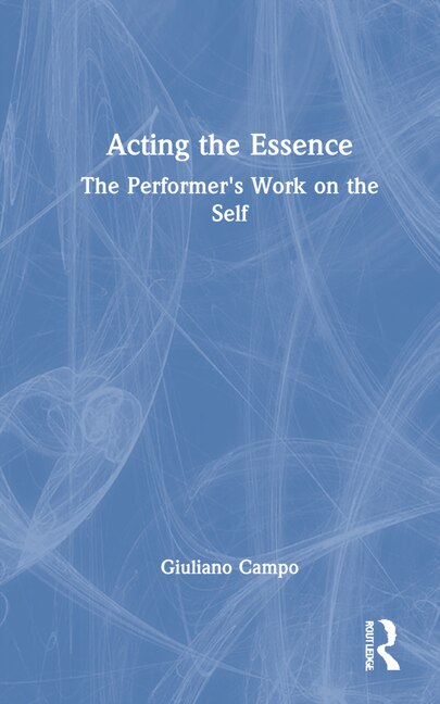 Acting The Essence by Giuliano Campo, Hardcover | Indigo Chapters