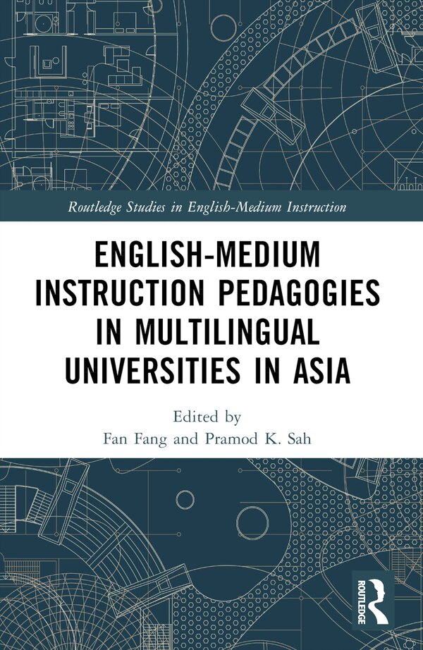 English-Medium Instruction Pedagogies in Multilingual Universities in Asia by Fan Fang, Paperback | Indigo Chapters