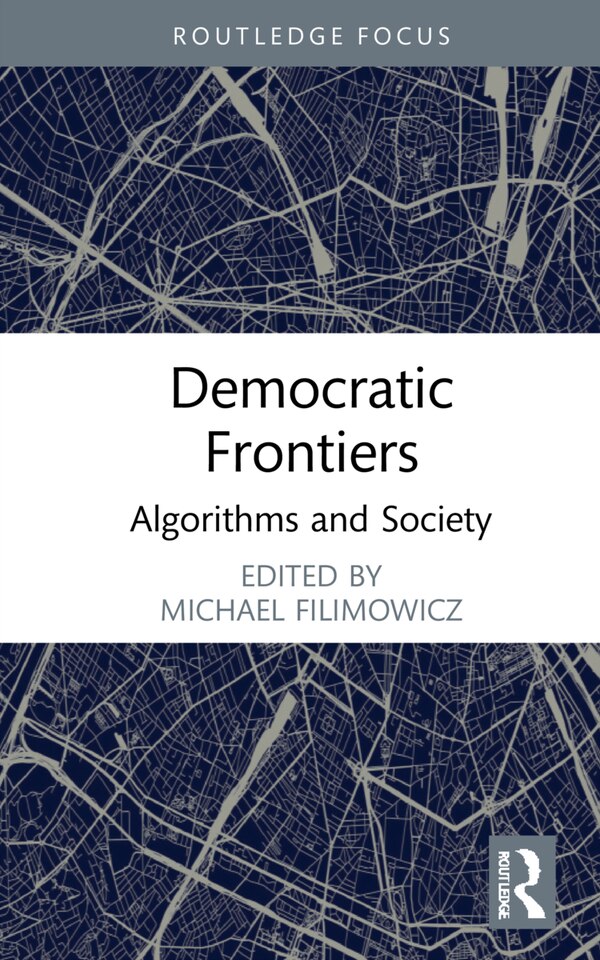 Democratic Frontiers by Michael Filimowicz, Hardcover | Indigo Chapters