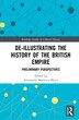 De-illustrating The History Of The British Empire by Annamaria Motrescu-mayes, Hardcover | Indigo Chapters
