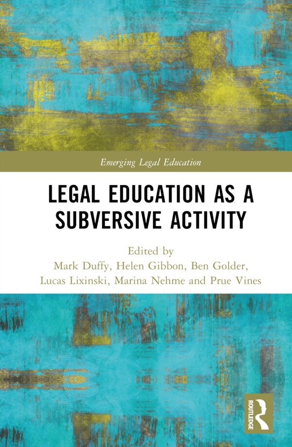 Critical Legal Education as a Subversive Activity by Helen Gibbon, Hardcover | Indigo Chapters