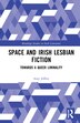Space and Irish Lesbian Fiction by Amy Jeffrey, Paperback | Indigo Chapters