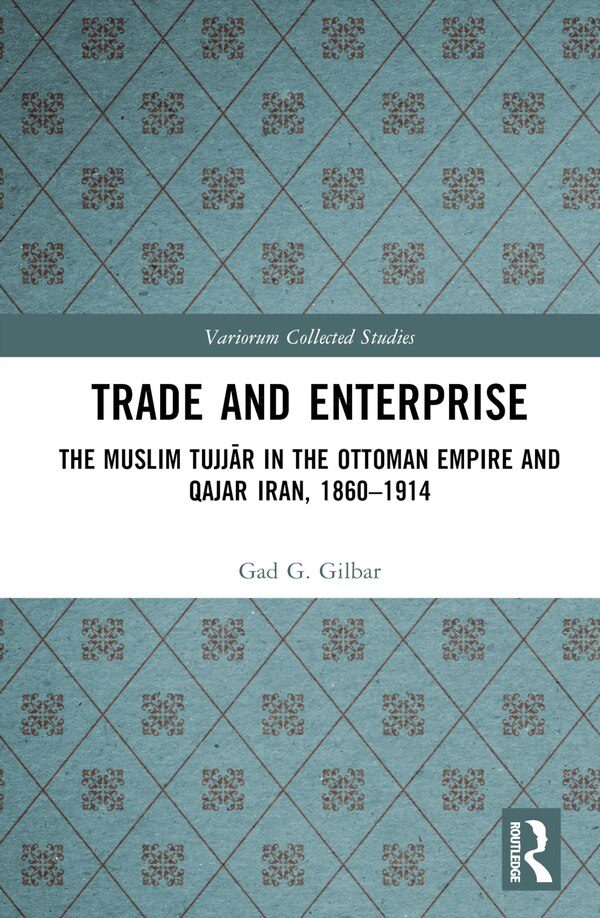 Trade and Enterprise by Gad Gilbar, Hardcover | Indigo Chapters