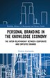 Personal Branding in the Knowledge Economy by Wioleta Kucharska, Hardcover | Indigo Chapters