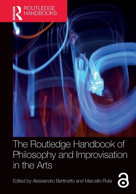 The Routledge Handbook of Philosophy and Improvisation in the Arts by Alessandro Bertinetto, Paperback | Indigo Chapters