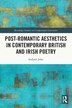 Post-Romantic Aesthetics in Contemporary British and Irish Poetry by Stefanie John, Paperback | Indigo Chapters