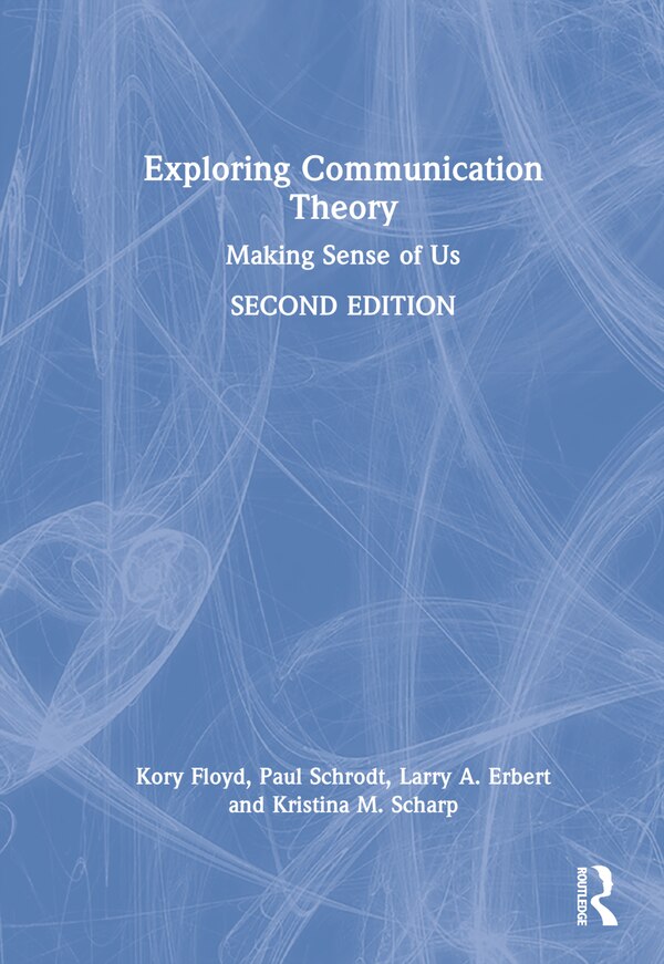 Exploring Communication Theory by Kory Floyd, Hardcover | Indigo Chapters