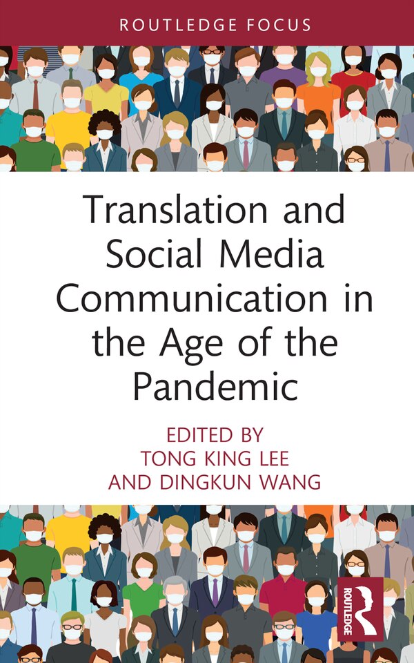 Translation And Social Media Communication In The Age Of The Pandemic by Tong King Lee, Hardcover | Indigo Chapters