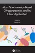 Mass Spectrometry-Based Glycoproteomics and Its Clinic Application by Haojie Lu, Paperback | Indigo Chapters