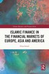 Islamic Finance in the Financial Markets of Europe Asia and America by Faiza Ismail, Hardcover | Indigo Chapters