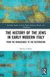 The History Of The Jews In Early Modern Italy by Marina Caffiero, Hardcover | Indigo Chapters