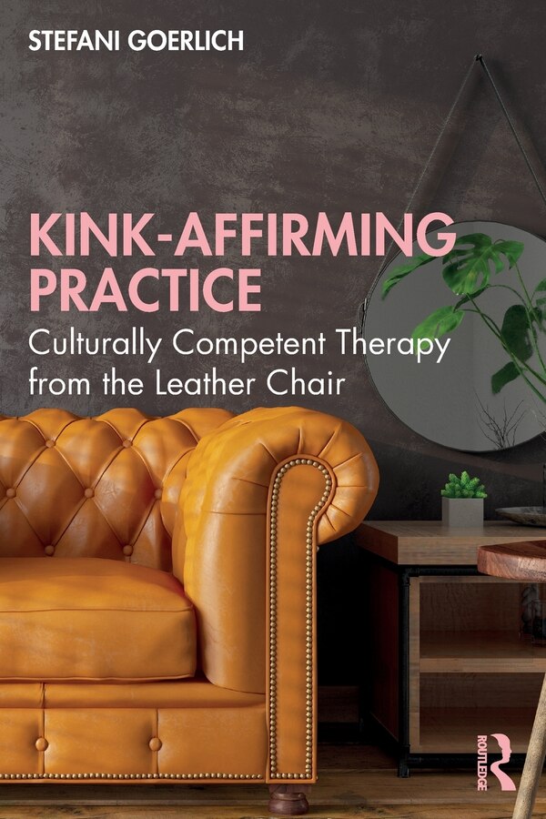Kink-affirming Practice by Stefani Goerlich, Paperback | Indigo Chapters
