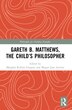 Gareth B. Matthews The Child's Philosopher by Maughn Rollins Gregory, Paperback | Indigo Chapters