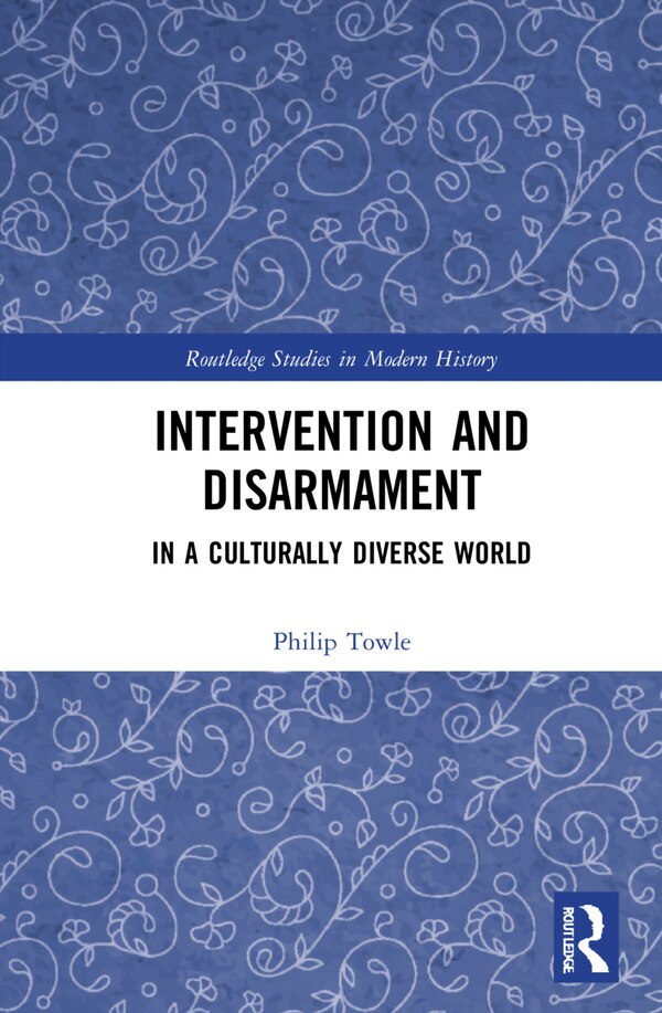 Intervention And Disarmament by Philip Towle, Hardcover | Indigo Chapters