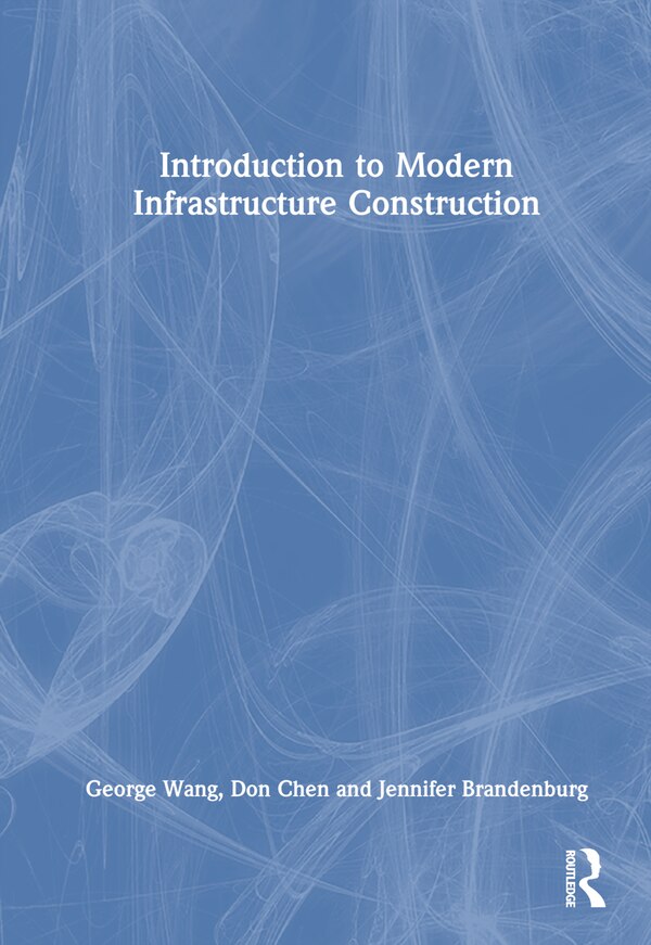 Introduction to Modern Infrastructure Construction by George Wang, Hardcover | Indigo Chapters