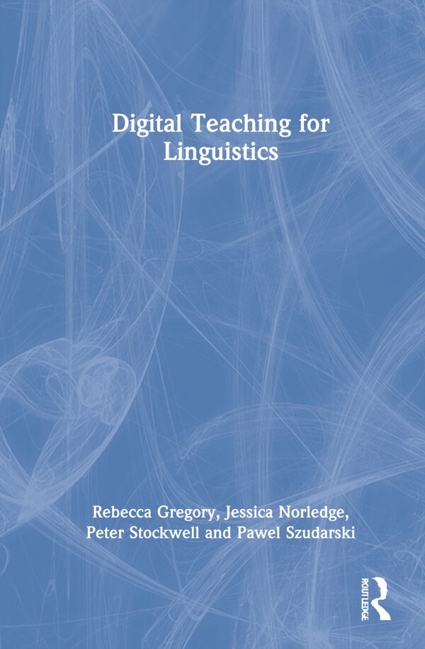 Digital Teaching For Linguistics by Rebecca Gregory, Hardcover | Indigo Chapters