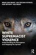 White Supremacist Violence by Brian Van Brunt, Paperback | Indigo Chapters