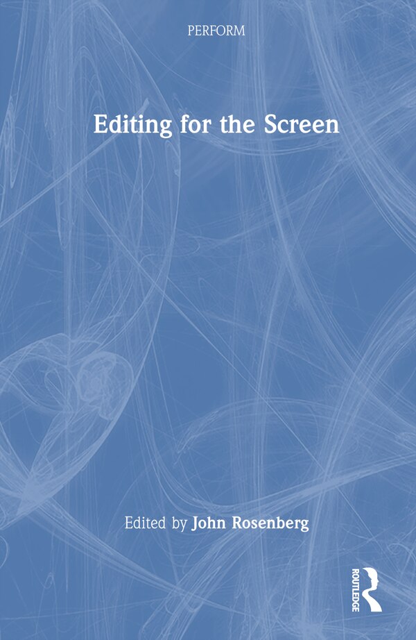 Editing for the Screen by John Rosenberg, Hardcover | Indigo Chapters