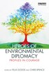 Heroes Of Environmental Diplomacy by Felix Dodds, Paperback | Indigo Chapters