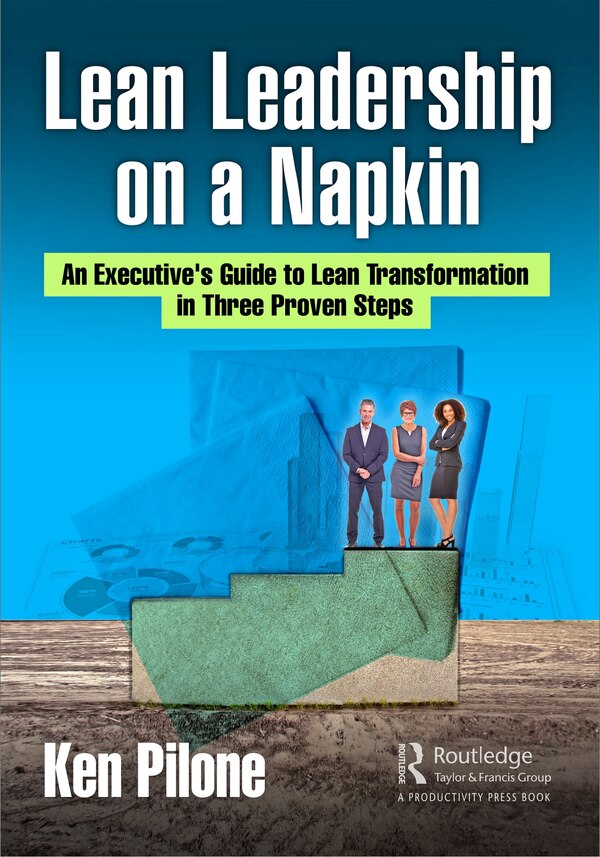 Lean Leadership On A Napkin by Ken Pilone, Paperback | Indigo Chapters