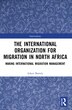 The International Organization for Migration in North Africa by Inken Bartels, Paperback | Indigo Chapters
