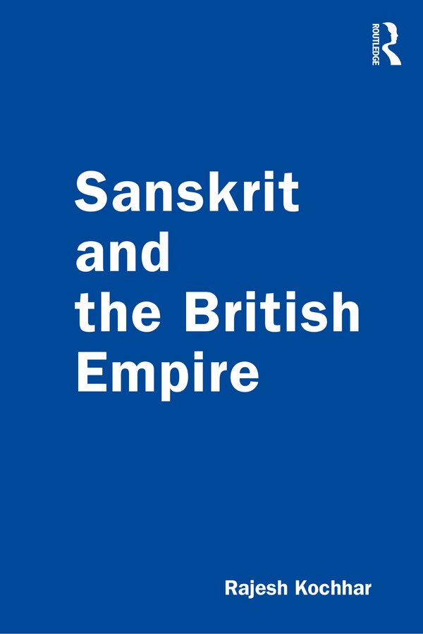 Sanskrit And The British Empire by Rajesh Kochhar, Paperback | Indigo Chapters