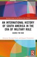 An International History of South America in the Era of Military Rule by Sebasti Hurtado-Torres, Paperback | Indigo Chapters