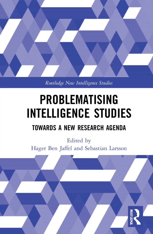 Problematising Intelligence Studies by Hager Ben Jaffel, Hardcover | Indigo Chapters