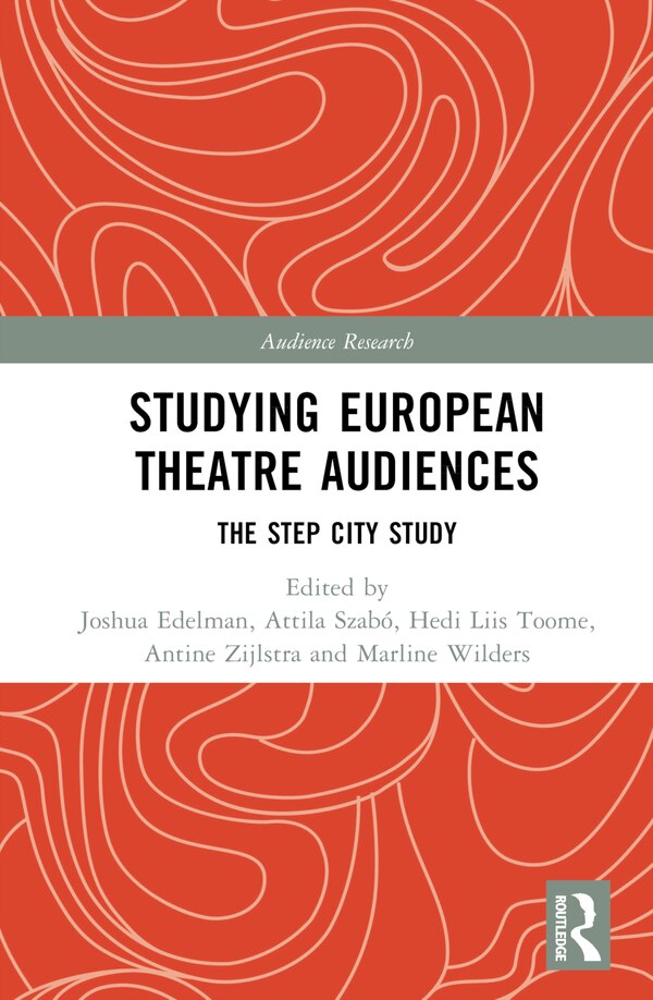 Studying European Theatre Audiences by Joshua Edelman, Hardcover | Indigo Chapters