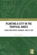 Planting a City in the Tropical Andes by Diego Molina, Hardcover | Indigo Chapters