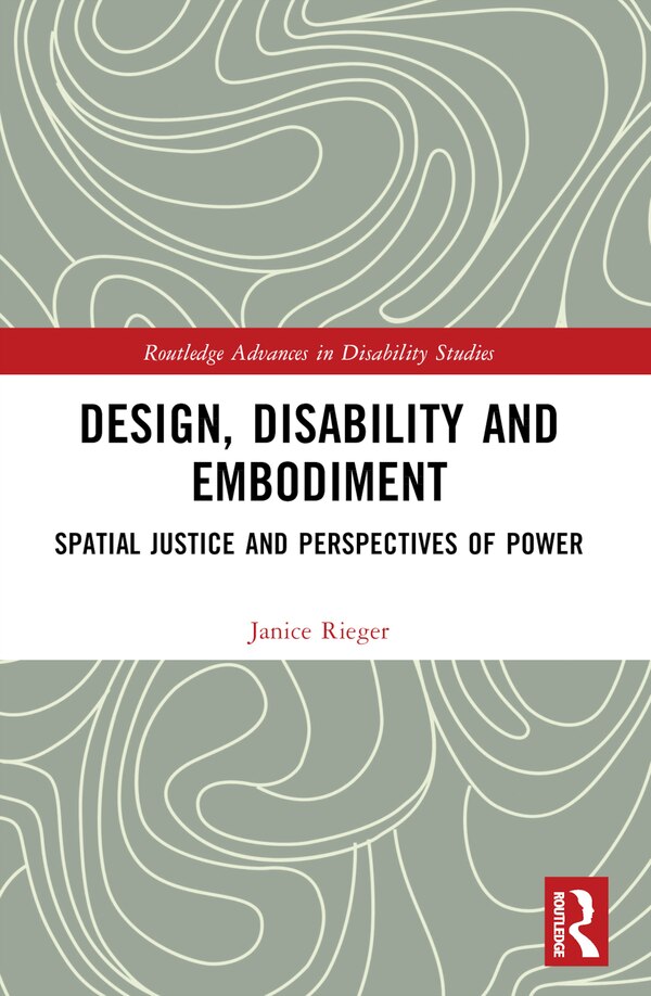 Design Disability and Embodiment by Janice Rieger, Paperback | Indigo Chapters