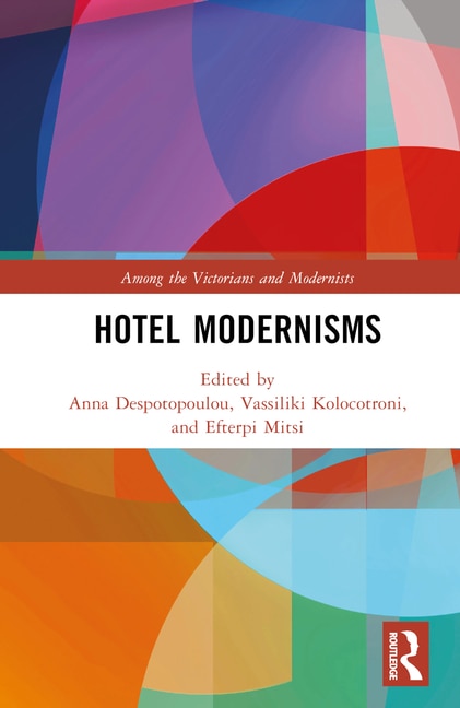 Hotel Modernisms by Anna Despotopoulou, Hardcover | Indigo Chapters