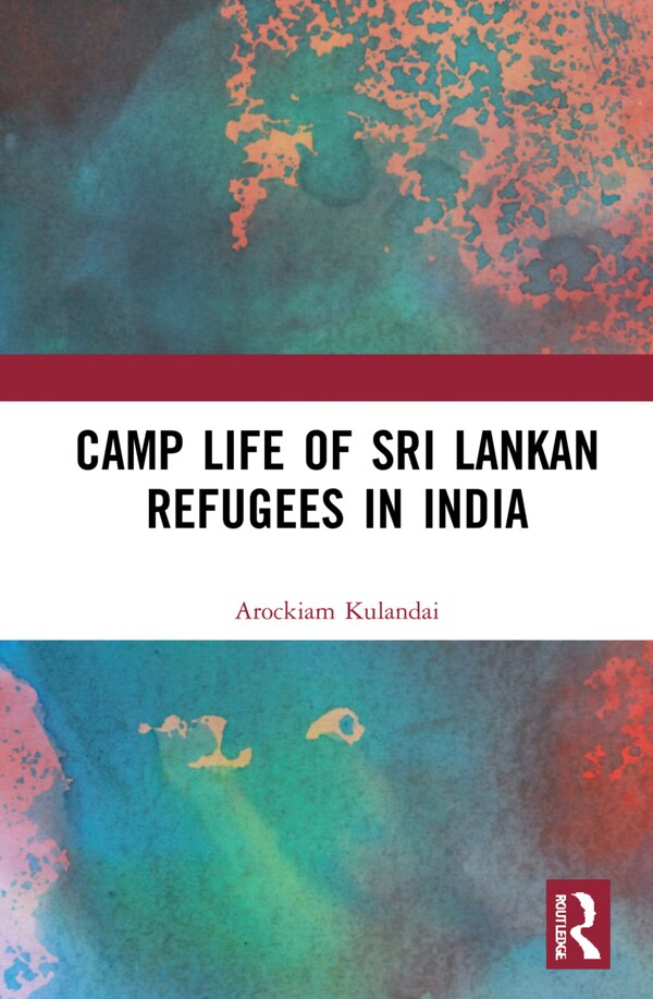 Camp Life of Sri Lankan Refugees in India by Arockiam Kulandai, Paperback | Indigo Chapters