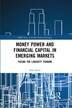 Money Power And Financial Capital In Emerging Markets by Ilias Alami, Paperback | Indigo Chapters