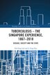 Tuberculosis - The Singapore Experience 1867-2018 by Kah Seng Loh, Paperback | Indigo Chapters