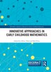 Innovative Approaches In Early Childhood Mathematics by Oliver Thiel, Paperback | Indigo Chapters