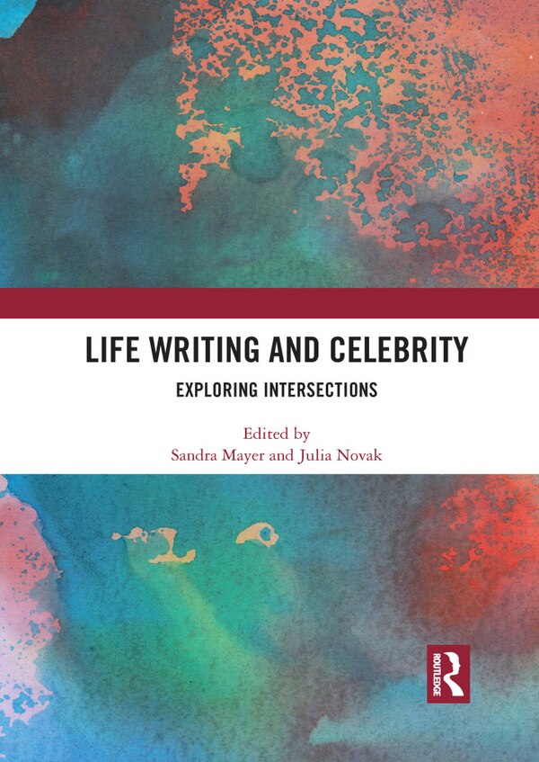 Life Writing And Celebrity by Sandra Mayer, Paperback | Indigo Chapters