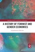 A History Of Feminist And Gender Economics by Giandomenica Becchio, Paperback | Indigo Chapters