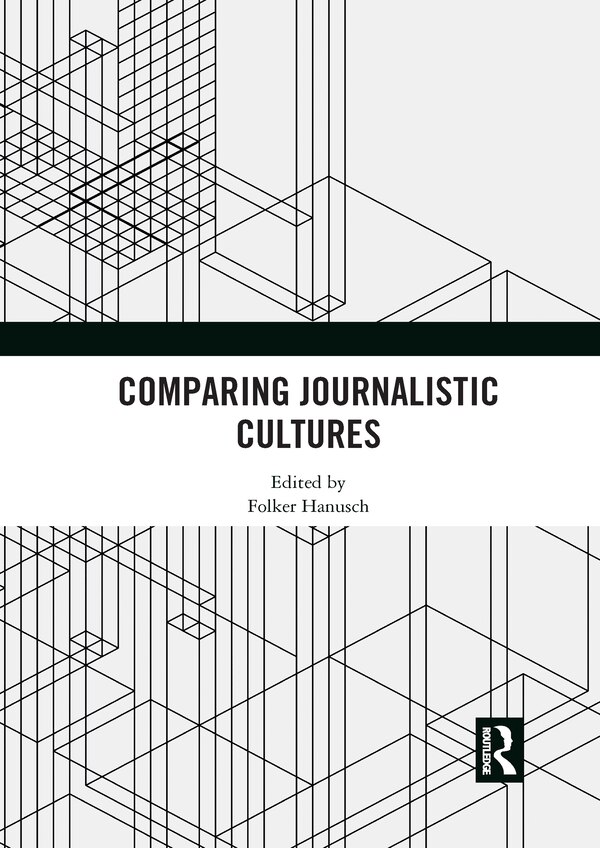 Comparing Journalistic Cultures by Folker Hanusch, Paperback | Indigo Chapters