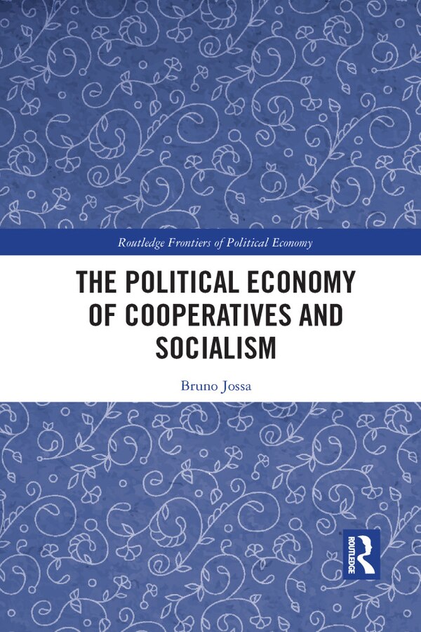 The Political Economy Of Cooperatives And Socialism by Bruno Jossa, Paperback | Indigo Chapters