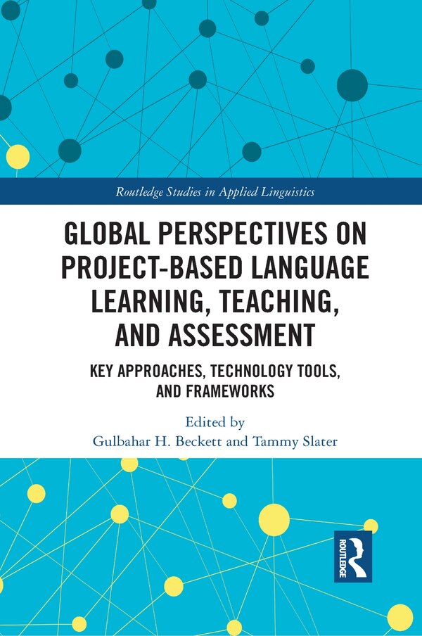 Global Perspectives On Project-based Language Learning Teaching And Assessment by Gulbahar Beckett, Paperback | Indigo Chapters