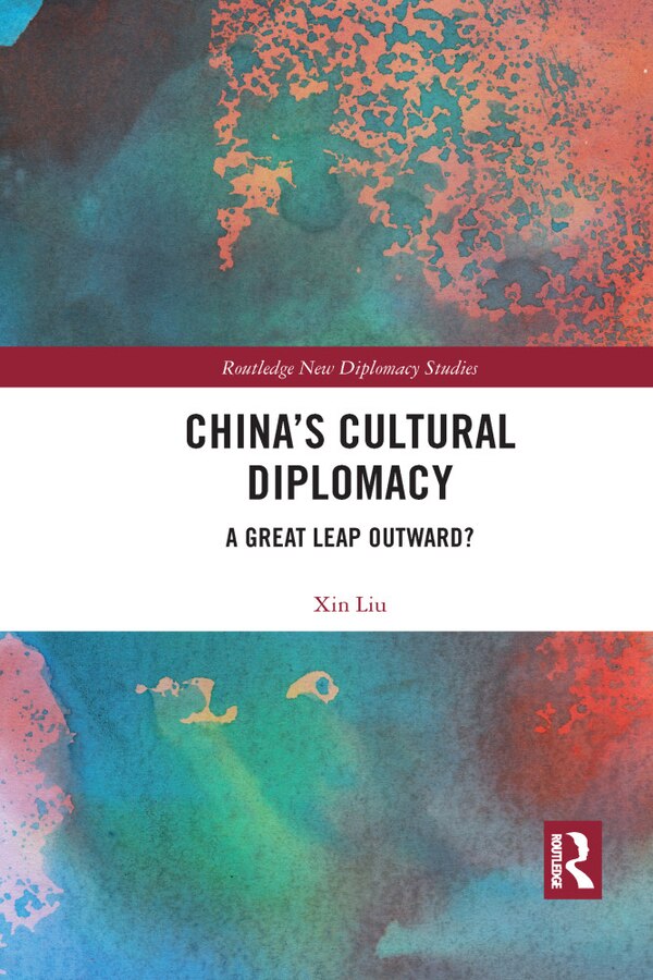 China's Cultural Diplomacy by Xin Liu, Paperback | Indigo Chapters