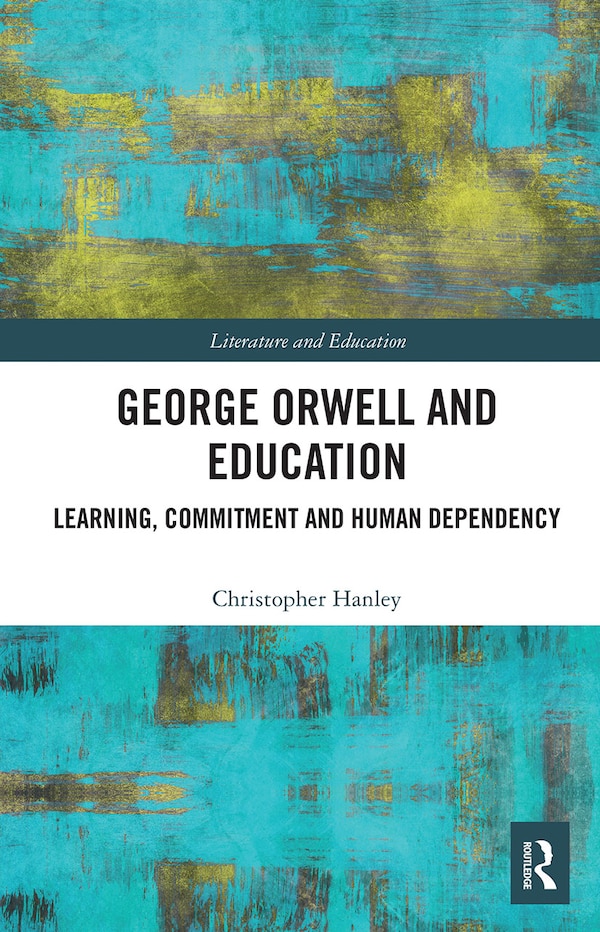George Orwell And Education by Christopher Hanley, Paperback | Indigo Chapters