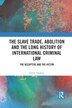 The Slave Trade Abolition And The Long History Of International Criminal Law by Emily Haslam, Paperback | Indigo Chapters