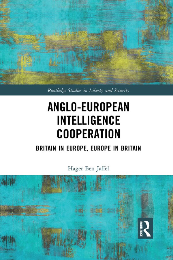 Anglo-european Intelligence Cooperation by Hager Ben Jaffel, Paperback | Indigo Chapters
