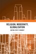Religion Modernity Globalisation by François Gauthier, Paperback | Indigo Chapters