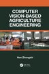 Computer Vision-based Agriculture Engineering by Han Zhongzhi, Paperback | Indigo Chapters